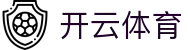 开云体育 - KAIYUN开云体育官方网站 - KAIYUN SPORTS